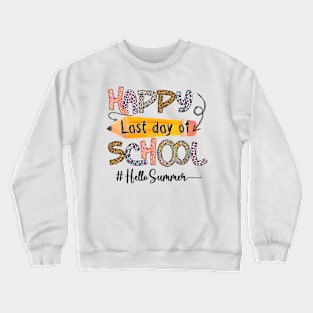 Happy Last Day Of School Hello summer Crewneck Sweatshirt